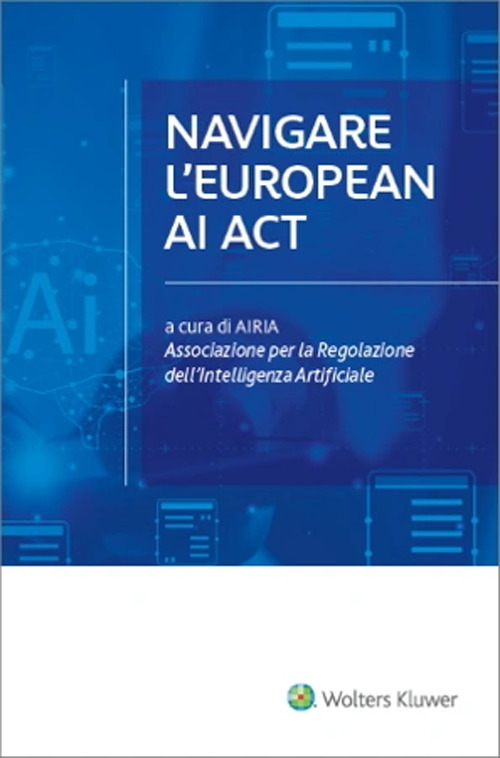 Navigare l’european AI act