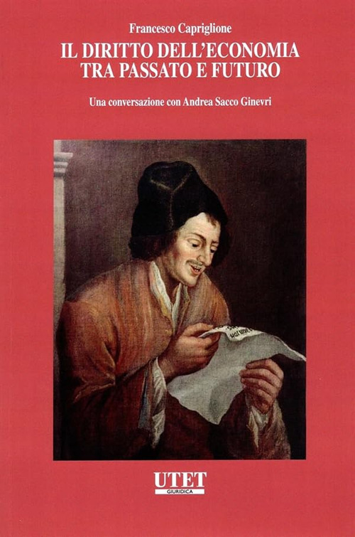 Il diritto dell'economia tra passato e futuro. Una conversazione con Andrea Sacco Ginevri