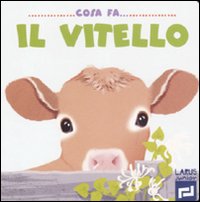 Cosa fa il vitello