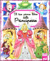 Il tuo primo libro delle principesse