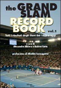 The grand slam record book. Vol. 1: Tutti i risultati degli slam dal 1877 a oggi