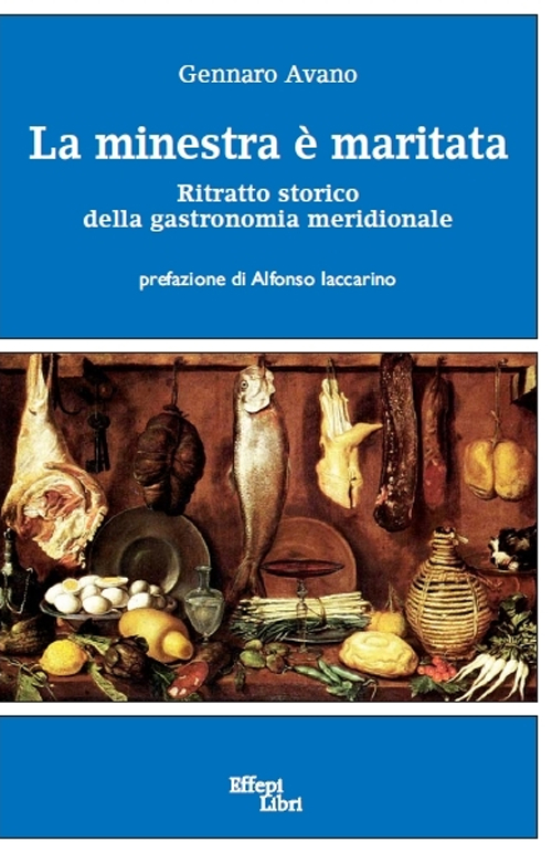 La minestra è maritata. Ritratto storico della gastronomia meridionale