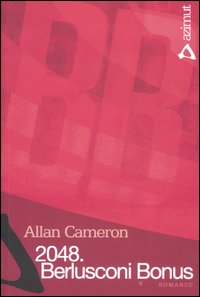 2048. Berlusconi Bonus. Prima stesura della confessione di Adolphus Hibbert