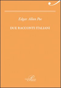Due racconti italiani: Incontro a Venezia-Il barile di Amontillado