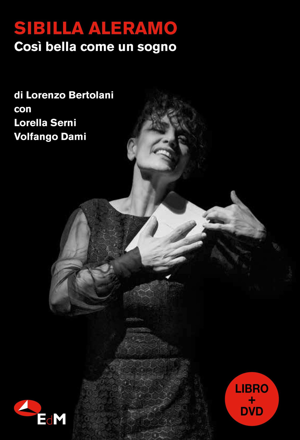 Così bella come un sogno. Sibilla Aleramo. Una drammaturgia poetica