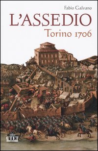L'assedio. Torino 1706