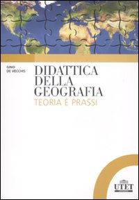 Didattica della geografia. Teoria e prassi
