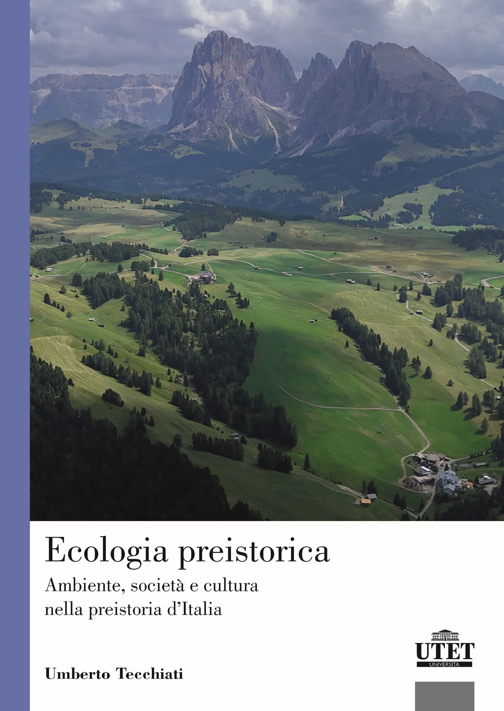 Ecologia preistorica. Ambiente, società e cultura nella preistoria d’Italia
