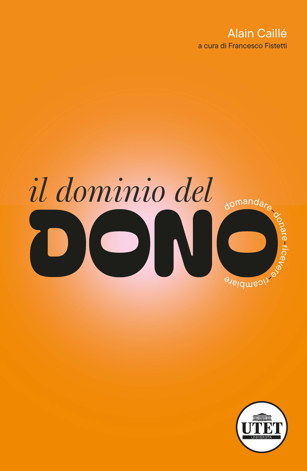 Il dominio del dono. Domandare, donare, ricevere, ricambiare