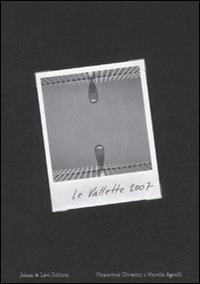 Le vallette 2007. Premio Pinacoteca Giovanni e Marella Agnelli. Ediz. italiana e inglese