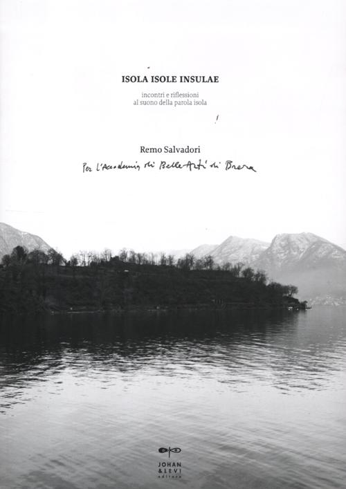 Isola, isole, insulae. Incontri e riflessioni al suono della parola isola
