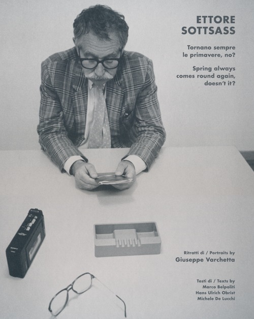 Ettore Sottsass. Tornano sempre le primavere, no?. Ediz. italiana e inglese