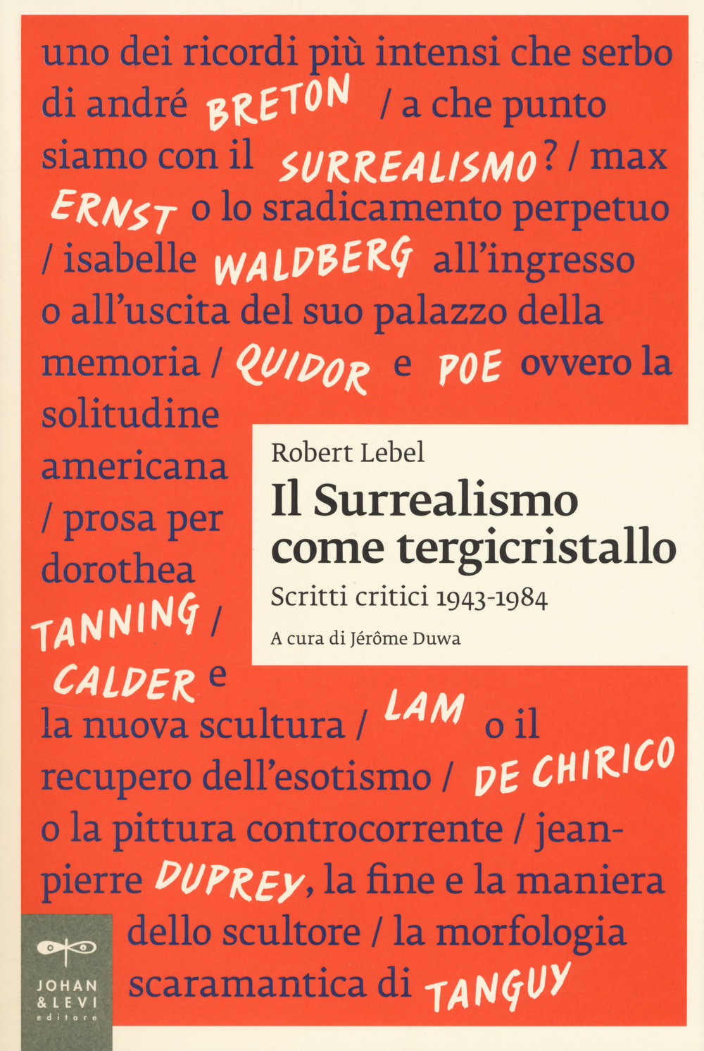 Il surrealismo come tergicristallo. Scritti critici 1943-1984