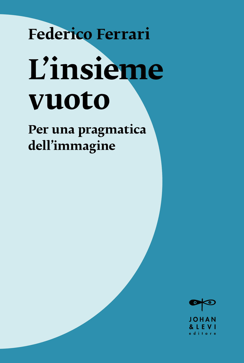 L'insieme vuoto. Per una pragmatica dell'immagine
