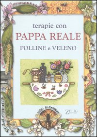 Terapie con pappa reale, polline e veleno