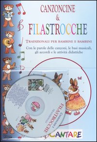 Canzoncine & filastrocche tradizionali per bambine e bambini. Con le parole delle canzoni, le basi musicali, gli accordi e le attività didattiche