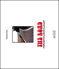 The Road. Fiori, gente, donne e bambini