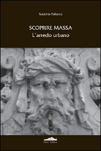 Scoprire Massa. L'arredo urbano