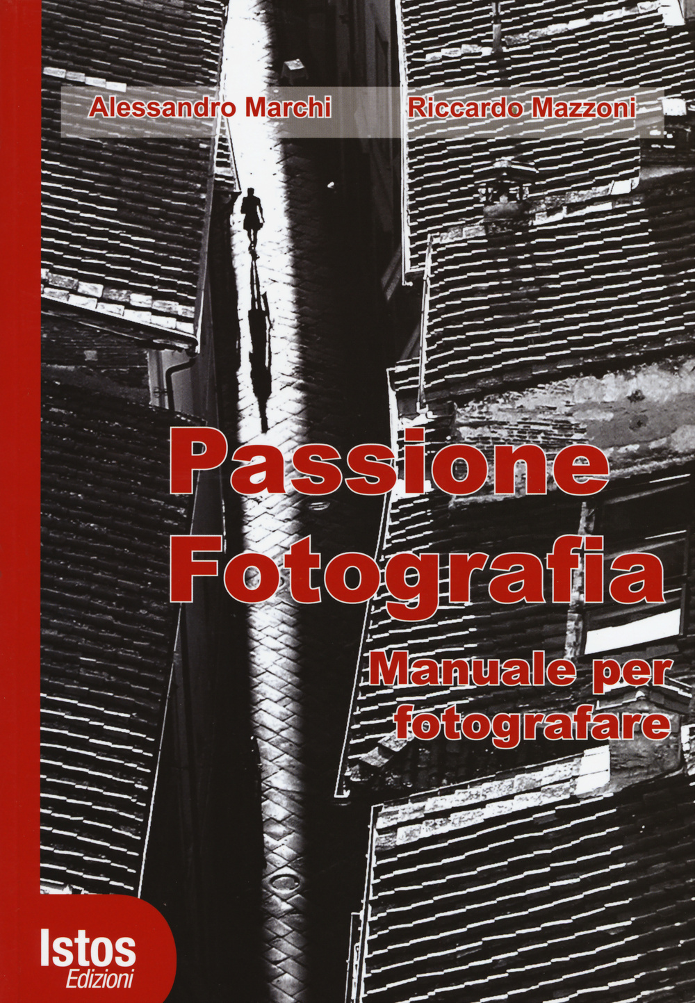 Passione fotografia. Manuale per fotografare