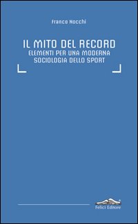Il mito del record. Elementi per una moderna sociologia dello sport