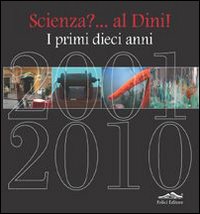 Scienza? Al Dini. I primi dieci anni