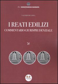 I reati edilizi. Commentario giurisprudenziale