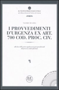 I provvedimenti d'urgenza ex art. 700 Cod. proc. civ. Alla luce delle prime applicazioni giurisprudenziali del processo civile riformato