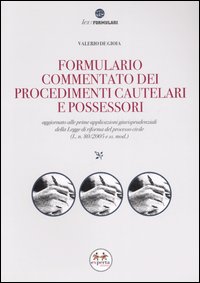 Formulario commentato dei procedimenti cautelari e possessori