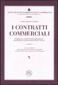 I contratti commerciali. Produzione, trasferimento, circolazione, distribuzione e promozione di beni e servizi