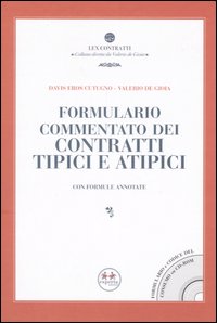 Formulario commentato dei contratti tipici e atipici. Con formule annotate