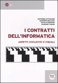 I contratti dell'informatica. Aspetti civilistici e fiscali