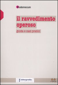 Il ravvedimento operoso. Guida e casi pratici