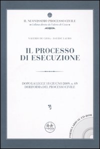 Il processo di esecuzione. Dopo la legge 18 giugno 2009, n. 69 di riforma del processo civile
