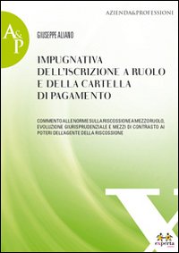 Impugnativa dell'iscrizione a ruolo e della cartella di pagamento
