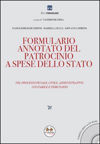 Formulario annotato del patrocinio a spese dello Stato. Nel processo penale, civile, amministrativo, contabile e tributario