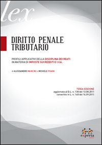 Diritto penale tributario. Profili appplicativi della disciplina dei reati in materia di imposte sui redditi e I.V.A.