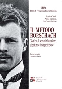 Il metodo Rorschach. Tecnica di somministrazione, siglatura e interpretazione