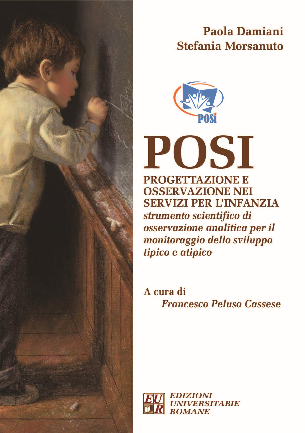 Posi. Progettazione e osservazione nei servizi per l'infanzia. Strumento scientifico di osservazione analitica per il monitoraggio dello sviluppo tipico e atipico