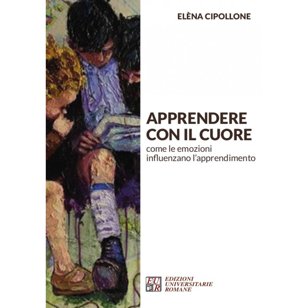 Apprendere con il cuore. Come le emozioni influenzano l’apprendimento
