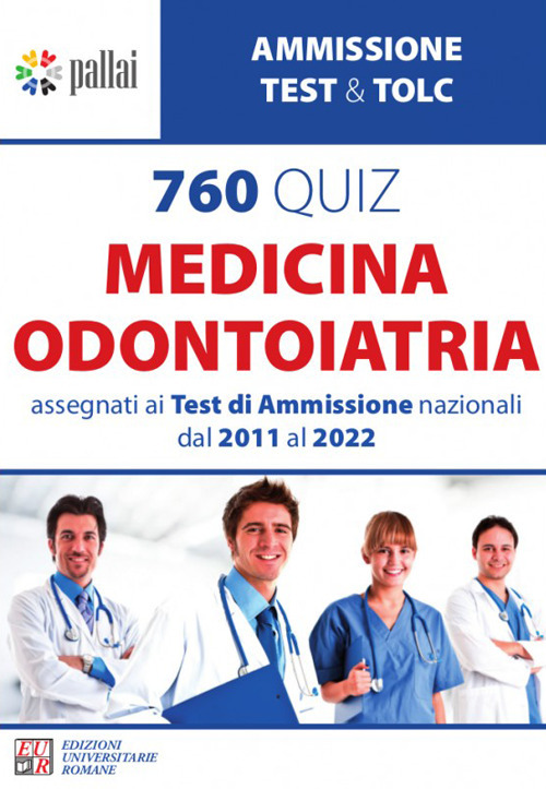 760 quiz medicina odontoiatria. Assegnati ai test di ammissione nazionali dal 2011 Al 2022