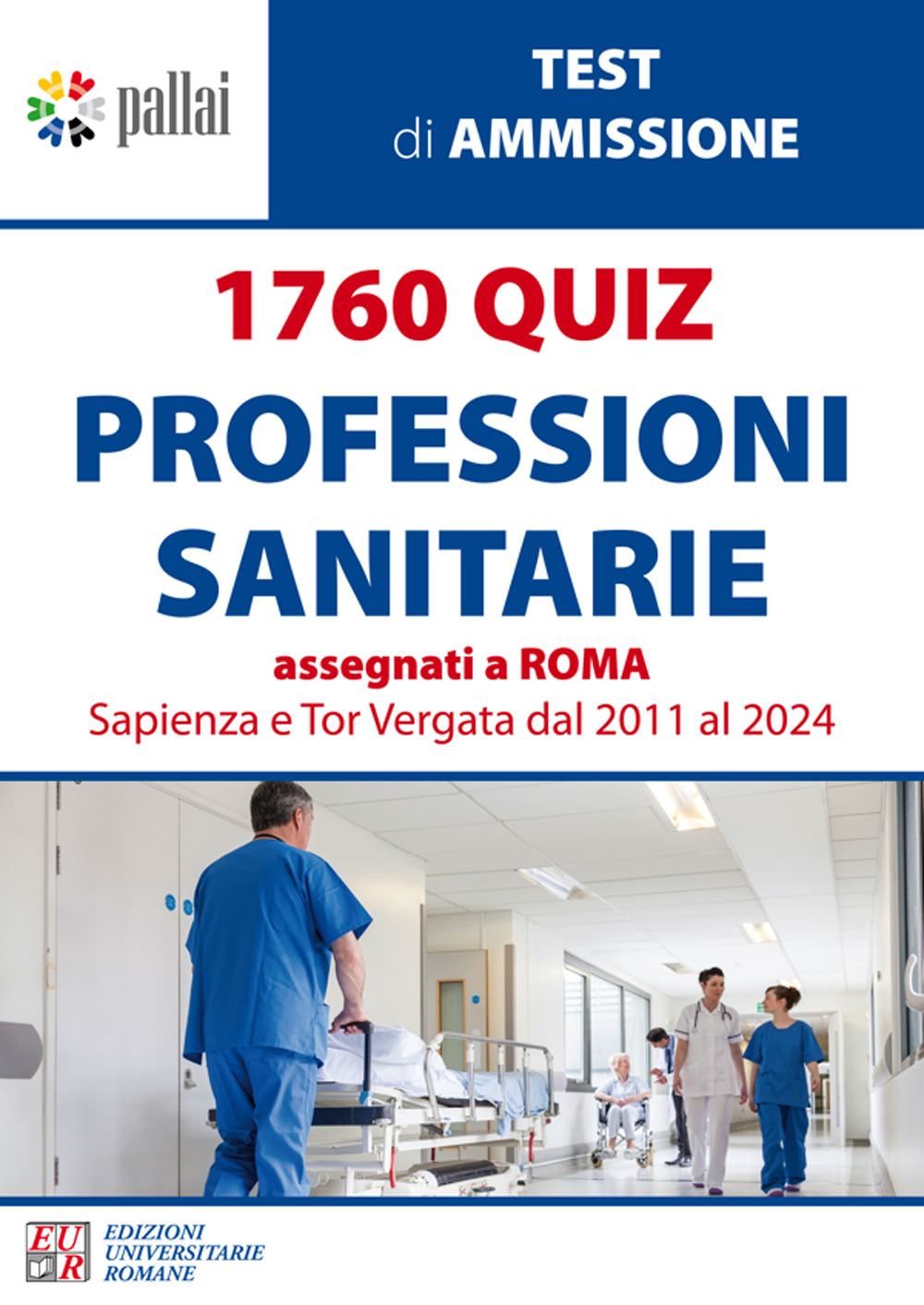 1760 quiz professioni sanitarie assegnati a Roma Sapienza e Tor Vergata dal 2011 al 2024