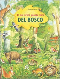 Il mio primo grande libro del bosco