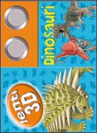 Dinosauri. Le creature più terrificanti della terra