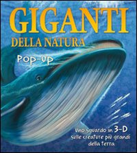 Giganti della natura. Libro pop-up