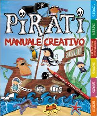 Pirati. Manuale creativo