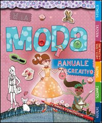 W la moda. Manuale creativo