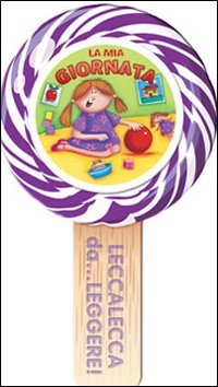 La mia giornata. Leccalecca... da leggere!