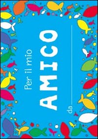 Per il mio amico