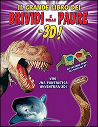 Il grande libro dei brividi e delle paure in 3D!