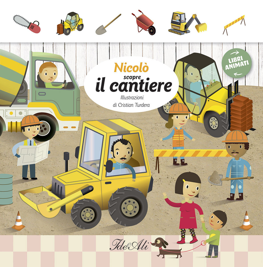 Nicolò scopre il cantiere. Libri animati